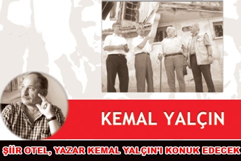 ŞİİR OTEL, YAZAR KEMAL YALÇIN’I KONUK EDECEK