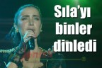 Sıla’yı binler dinledi