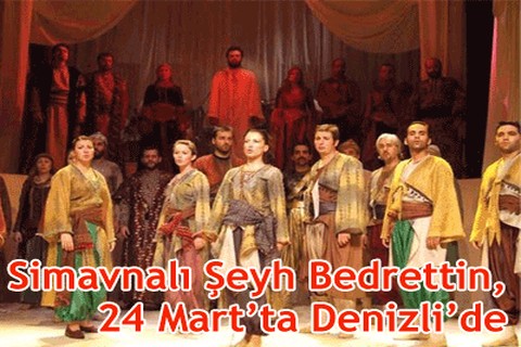 Simavnalı Şeyh Bedrettin, Denizli’ye geliyor