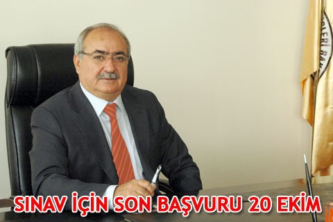 SINAV İÇİN SON BAŞVURU 20 EKİM