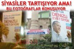 SİYASİLER TARTIŞIYOR AMA! BU FOTOĞRAFLAR KONUŞUYOR