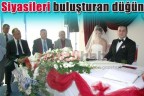 Siyasileri buluşturan düğün