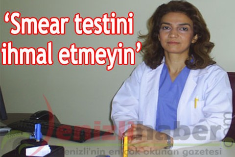 “Smear testini ihmal etmeyin”