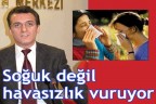 Soğuk değil havasızlık vuruyor