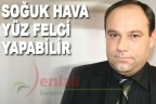 SOĞUK HAVA YÜZ FELCİ YAPABİLİR