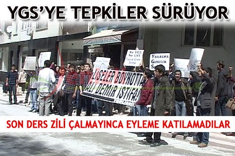 SON DERS ZİLİ ÇALMAYINCA EYLEME KATILAMADILAR