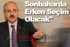 “Sonbaharda erken seçim olacak