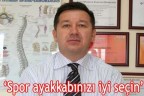 “Spor ayakkabınızı iyi seçin”