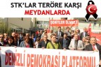 STK’LAR TERÖRE KARŞI MEYDANLARDA