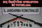 SUÇ ÖRGÜTÜNE OPERASYON: İKİ TUTUKLAMA