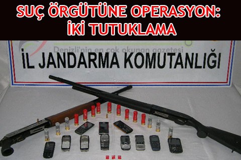 SUÇ ÖRGÜTÜNE OPERASYON: İKİ TUTUKLAMA