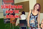 SÜMERPARK AVM’DE BORAN