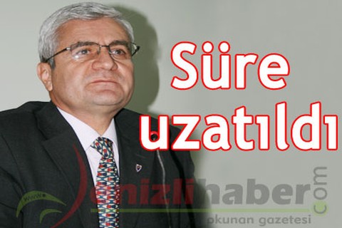 Süre uzatıldı