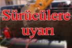 Sürücülere uyarı