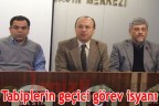 Tabiplerin geçici görev isyanı