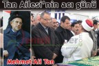 Tan Ailesi’nin acı günü