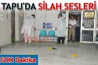 TAPU’DA SİLAH SESLERİ