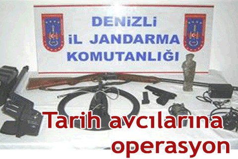 Tarih avcılarına operasyon