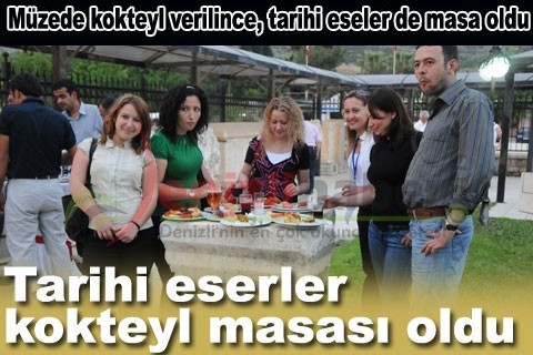 Tarihi eserler kokteyl masası oldu