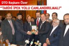 “TARİHİ İPEK YOLU CANLANDIRILMALI”