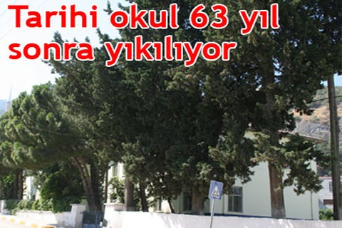 Tarihi okul 63 yıl sonra yıkılıyor