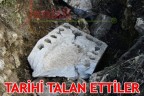 TARİHİ TALAN ETTİLER