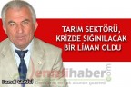 “TARIM SEKTÖRÜ, KRİZDE SIĞINILACAK BİR LİMAN OLDU”