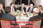 TARIM VE HAYVANCILIK YATIRIMLARI KONUŞULDU