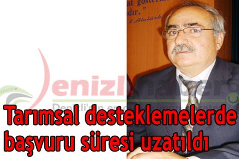 Tarımsal desteklemelerde başvuru süresi uzatıldı