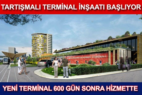 TARTIŞMALI TERMİNAL İNŞAATI BAŞLIYOR