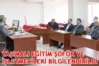 TAŞIMALI EĞİTİM ŞÖFÖR VE İŞLETMECİLERİ BİLGİLENDİRİLDİ