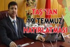 Taş’tan 19 Temmuz hatırlatması