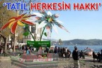 “Tatil herkesin hakkı”