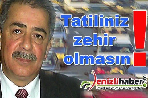 Tatiliniz zehir olmasın!