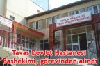 Tavas Devlet Hastanesi Başhekimi, görevinden alındı