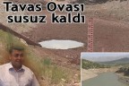 Tavas Ovası susuz kaldı