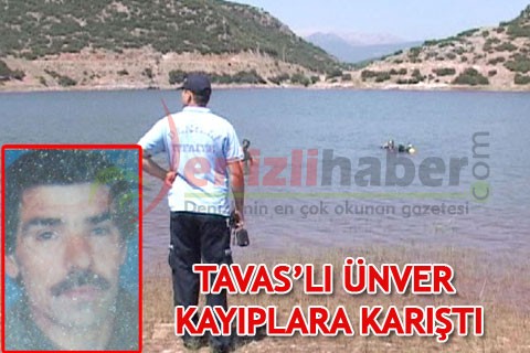 TAVAS’LI ÜNVER KAYIPLARA KARIŞTI