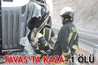 TAVAS’TA KAZA: 1 ÖLÜ