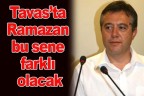 Tavas’ta Ramazan bu sene farklı olacak