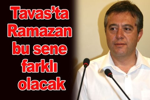 Tavas’ta Ramazan bu sene farklı olacak