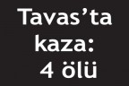 Tavas’taki kazada 4 kişi öldü