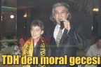 TDH’den moral gecesi