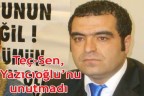 Teç-Sen, Yazıcıoğlu’nu unutmadı