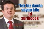 “Tek bir damla suyun bile izi sürülecek”