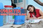 TEK HAYALİ DOKTOR OLMAK