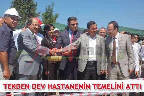 TEKDEN DEV HASTANENİN TEMELİNİ ATTI