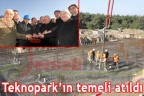 Teknopark’ın temeli atıldı