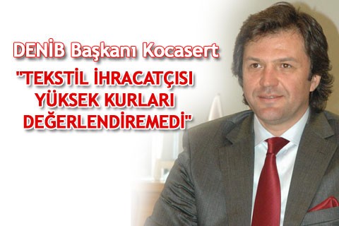 TEKSTİL İHRACATÇISI YÜKSEK KURLARI DEĞERLENDİREMEDİ