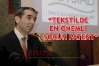 “TEKSTİLDE EN ÖNEMLİ SORUN PATENT”