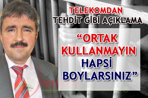 TELEKOM’DAN TEHDİT GİBİ AÇIKLAMA